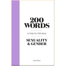 200 Words to Help You Talk about Sexuality and Gender