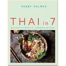 Thai in 7: Delicious Thai Recipes in 7 Ingredients or Fewer