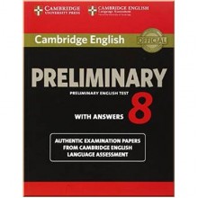 Cambridge English: Preliminary 8 Authentic Examination Papers from Cambridge ESOL with answers