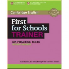 Cambridge English: First for Schools Trainer — 6 Practice Tests without answers