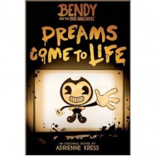 Bendy and the Ink Machine: Dreams Come to Life (Book 1)