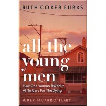 All the Young Men: How One Woman Risked It All To Care For The Dying
