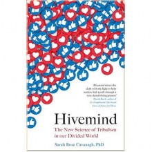 Hivemind: The New Science of Tribalism in Our Divided World