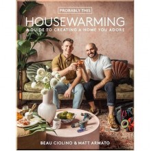 Probably This Housewarming: A Guide to Creating a Home You Adore