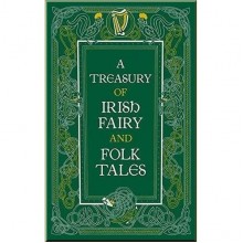 A Treasury of Irish Fairy and Folk Tales