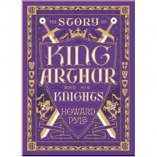 The Story of King Arthur and His Knights