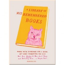A Library of Misremembered Books