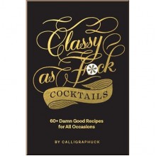 Classy as F*ck Cocktails