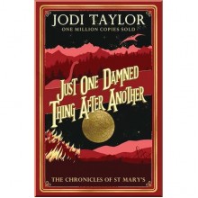 Just One Damned Thing After Another (Book 1)