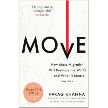 Move: How Mass Migration Will Reshape the World – and What It Means for You
