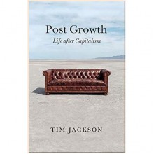 Post Growth: Life after Capitalism