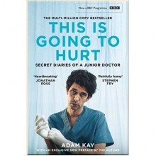 This is Going to Hurt: Secret Diaries of a Junior Doctor (Film Tie-in)