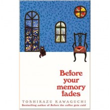 Before the Coffee Gets Cold: Before Your Memory Fades (Book 3)