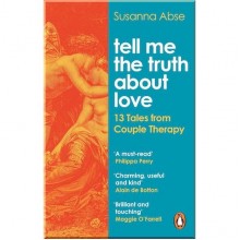 Tell Me the Truth About Love: 13 Tales from Couple Therapy