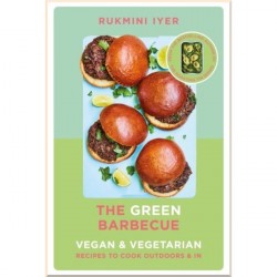 The Green Barbecue: Vegan and Vegetarian Recipes to Cook Outdoors and In