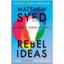 Rebel Ideas: The Power of Diverse Thinking