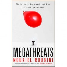Megathreats: The Ten Trends that Imperil Our Future, and How to Survive Them