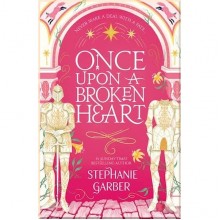 Once Upon A Broken Heart (Book 1)