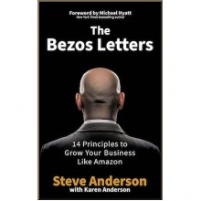 The Bezos Letters: 14 Principles to Grow Your Business Like Amazon