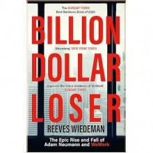 Billion Dollar Loser: The Epic Rise and Fall of WeWork