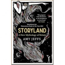 Storyland: A New Mythology of Britain