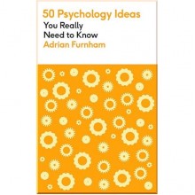 50 Psychology Ideas You Really Need to Know