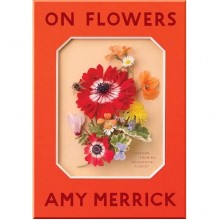 On Flowers: Lessons from an Accidental Florist