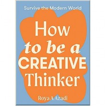 How to Be a Creative Thinker