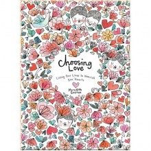Choosing Love: Living Our Lives to Nourish Our Hearts
