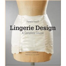 Lingerie Design: A Complete Course