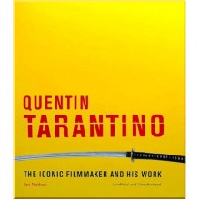 Quentin Tarantino: The Iconic Filmmaker and His Work