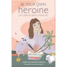 Be Your Own Heroine: Life Lessons from Literature