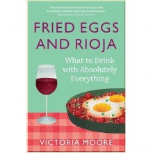 Fried Eggs and Rioja: What do Drink with Absolutely Everything