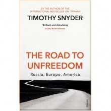 The Road to Unfreedom: Russia, Europe, America