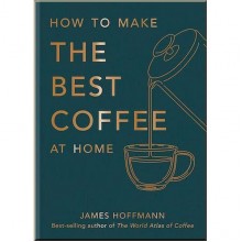 How to Make The Best Coffee at Home