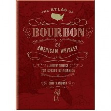 The Atlas of Bourbon and American Whiskey