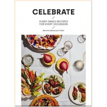Celebrate: Plant Based Recipes for Every Occasion
