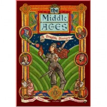 The Middle Ages (A Graphic History)