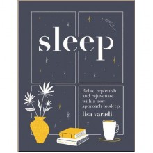 Sleep: Relax, Replenish, and Rejuvenate with a New Approach to Sleep