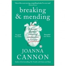 Breaking and Mending: A Junior Doctor's Stories of Compassion and Burnout