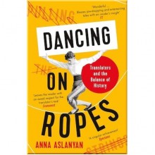 Dancing on Ropes: Translators and the Balance of History