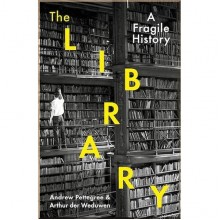 The Library: A Fragile History