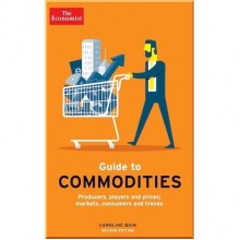 The Economist Guide to Commodities