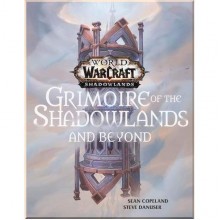 World of Warcraft: Grimoire of the Shadowlands and Beyond