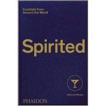 Spirited: Cocktails from Around the World
