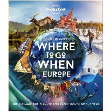 Lonely Planet's Where to Go When: Europe