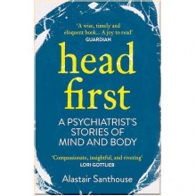 Head First: A Psychiatrist's Stories of Mind and Body