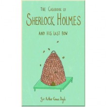 The Casebook of Sherlock Holmes and His Last Bow