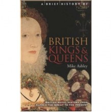 A Brief History of British Kings and Queens