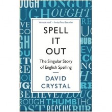Spell It Out: The Singular Story of English Spelling